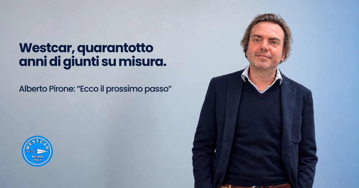 Westcar, quarantotto anni di giunti su misura. Alberto Pirone: “Ecco il prossimo passo”